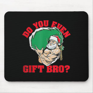 Doe je zelfs cadeau Bro Funny Santa Gewichtheffen Muismat