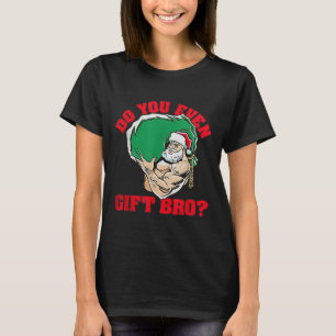 Doe je zelfs cadeau Bro Funny Santa Gewichtheffen  T-shirt