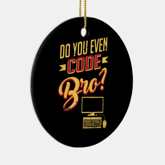 Doe Je Zelfs Code Bro Grappige Software Ingenieur Keramisch Ornament (Rechts)
