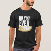Doe je zelfs Crypto T-shirt (Voorkant)