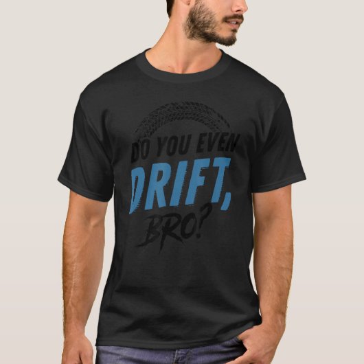 Doe je zelfs met BRO drift T-shirt (Voorkant)