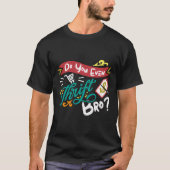 Doe je zelfs zuinig bro junkin en zuinige winkel t-shirt (Voorkant)