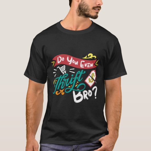 Doe je zelfs zuinig bro junkin en zuinige winkel t-shirt (Voorkant)