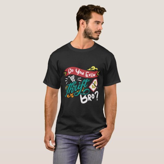 Doe je zelfs zuinig bro junkin en zuinige winkel t-shirt (Voorkant volledig)
