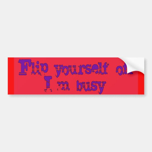 Doe jezelf af, ik heb het druk. bumpersticker (Voorkant)