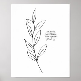 Doe Justly, Love Mercy, Walk Humble Black en White Poster