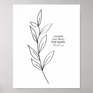 Doe Justly, Love Mercy, Walk Humble Black en White Poster