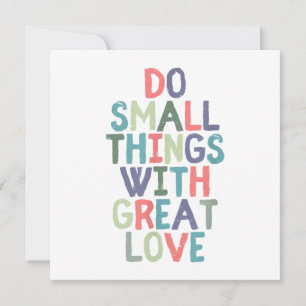 Doe kleine dingen met een geweldige liefdesquote