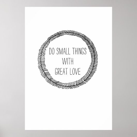 Doe kleine dingen met geweldige liefde poster (Voorkant)