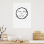 Doe kleine dingen met geweldige liefde poster (Keuken)