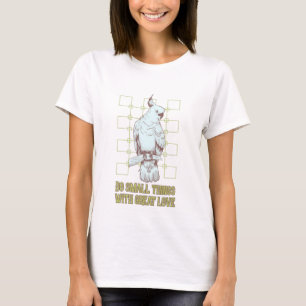 Doe kleine dingen met geweldige liefde t-shirt