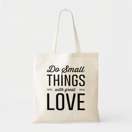 Doe kleine dingen met geweldige liefde tote bag (Voorkant)