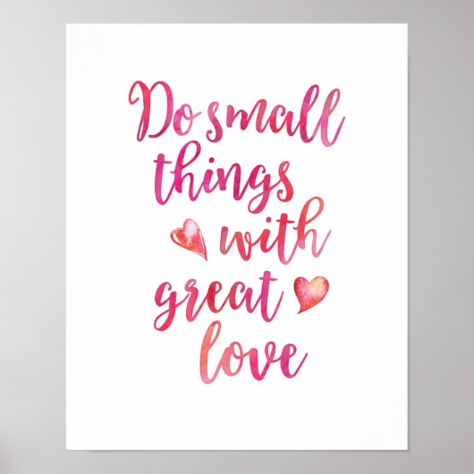 Doe kleine dingen met grote liefde inspirerende pr poster (Voorkant)