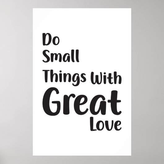 Doe Kleine Dingen Met Grote Liefde Poster (Voorkant)