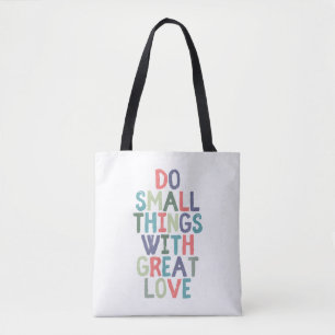 Doe Kleine Dingen Met Grote Liefde Quote T-shirt Tote Bag