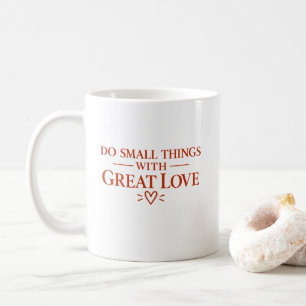 Doe Kleine Dingen Met Grote Liefde T-Shirt Koffiemok