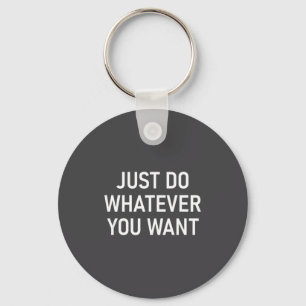 Doe Maar Wat Je Wil, Grappig, Grappen, Sarcastisch Sleutelhanger