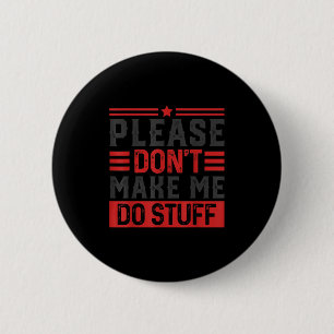 Doe me dit alsjeblieft niet aan ronde button 5,7 cm