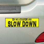 Doe me een Favor en Slow Down bumper sticker (Op auto)