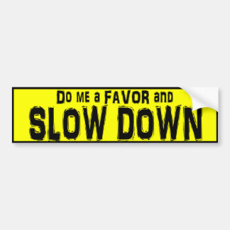 Doe me een Favor en Slow Down bumper sticker