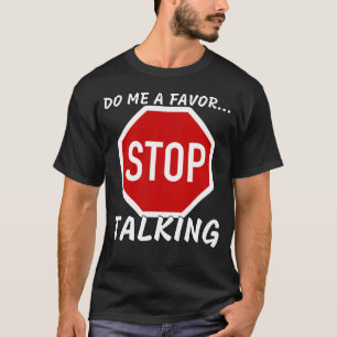 Doe me een plezier en stop met praten - beste ontw t-shirt