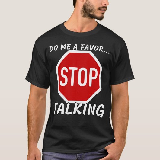 Doe me een plezier en stop met praten - beste ontw t-shirt (Voorkant)