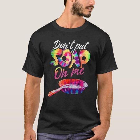 Doe me geen zeep. t-shirt (Voorkant)