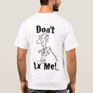 Doe me niet aan de kant! Ax Little Guy - terug T-shirt