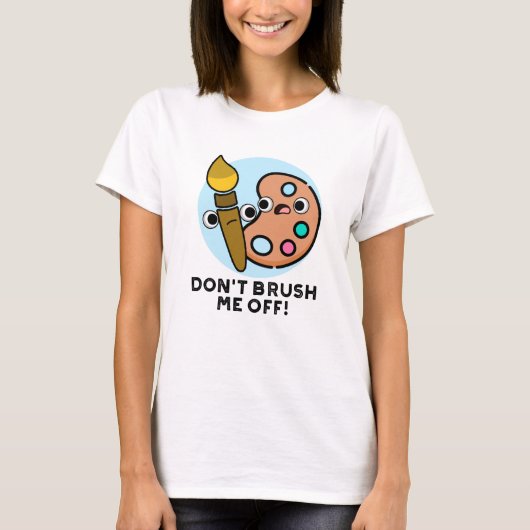 Doe me niet af van grappige Art Pun T-shirt (Voorkant)