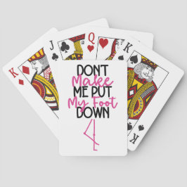 Doe Me Niet Dwingen Mijn Voet Neer Te Zetten - Fla Pokerkaarten