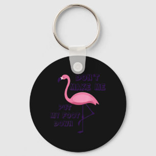Doe Me Niet Dwingen Mijn Voet Te Laten Zakken Roze Sleutelhanger