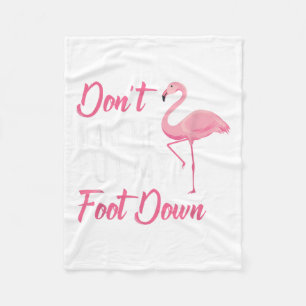 Doe me niet mijn voet omlaag Flamingo _1 Fleece Deken