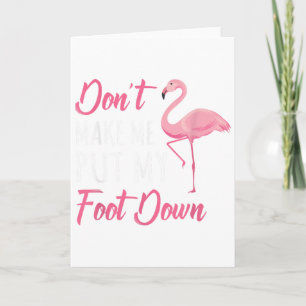 Doe me niet mijn voet omlaag Flamingo _1 Kaart