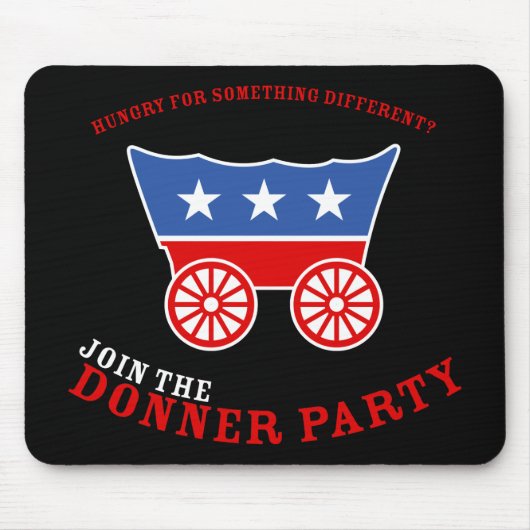 Doe mee aan de Donner Party Mousepad Muismat (Voorkant)