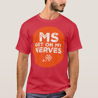 Doe mee aan de gevechten die de MS op mijn zenuwen T-shirt