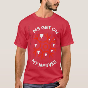 Doe mee aan de gevechten die de MS op mijn zenuwen T-shirt