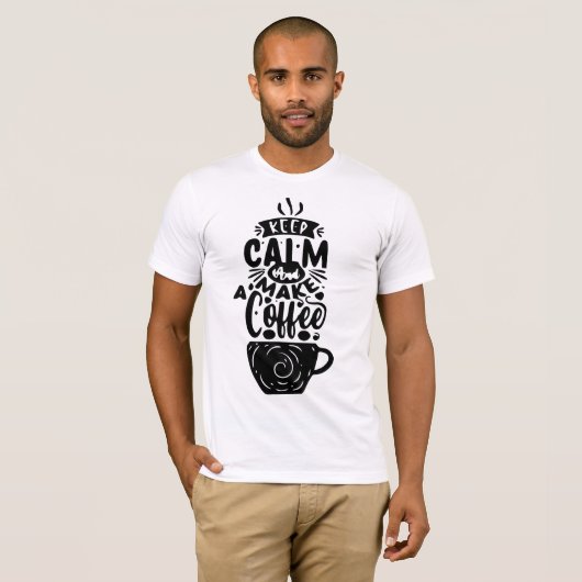 Doe mee aan de koffiebeweging: onze 'Keep Calm and T-shirt (Voorkant volledig)