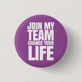 Doe mee met mijn team, verander je leven - Directe Ronde Button 3,2 Cm