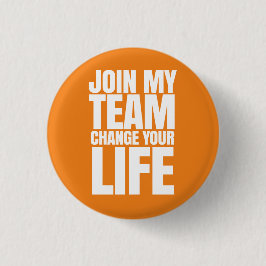 Doe mee met mijn team, verander je leven - Directe Ronde Button 3,2 Cm