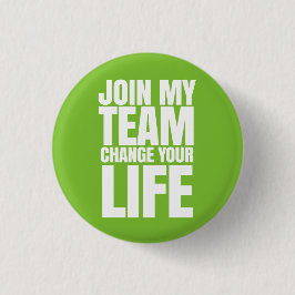 Doe mee met mijn team, verander je leven - het wer ronde button 3,2 cm
