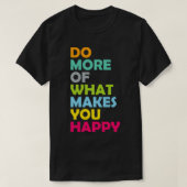 Doe meer van wat je blij maakt Motivatie INSPI T-shirt (Design voorkant)
