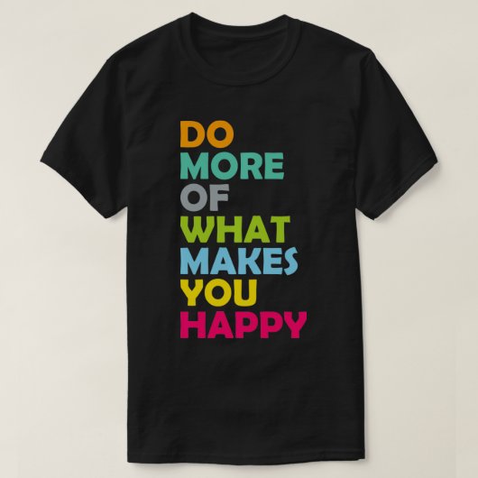 Doe meer van wat je blij maakt Motivatie INSPI T-shirt (Design voorkant)