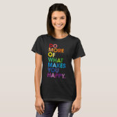 Doe meer van wat je blij maakt Motivatie Rainb T-shirt (Voorkant volledig)
