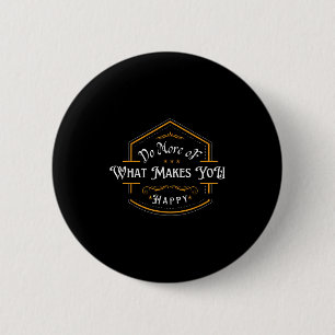 Doe meer van wat je blij maakt  motivatie ronde button 5,7 cm