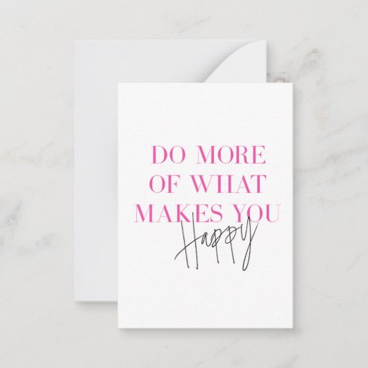 Doe meer van wat je blij maakt positieve boodschap notitiekaartje (Voorkant)