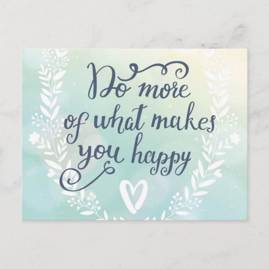 Doe meer van wat je gelukkig maakt briefkaart (Voorkant)