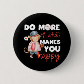 Doe meer van wat je gelukkig maakt - honkbal ronde button 5,7 cm (Voorkant)
