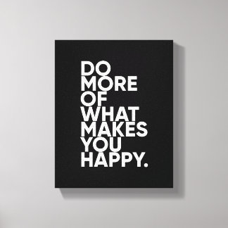Doe Meer Van Wat Je Gelukkig Maakt | Inspirerend Canvas Afdruk