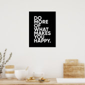 Doe meer van wat je gelukkig maakt | INSPIREREND Poster (Keuken)