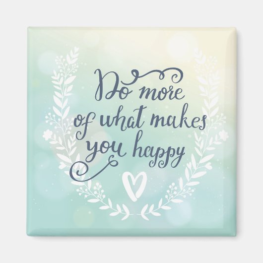 Doe meer van wat je gelukkig maakt magneet (Voorkant)